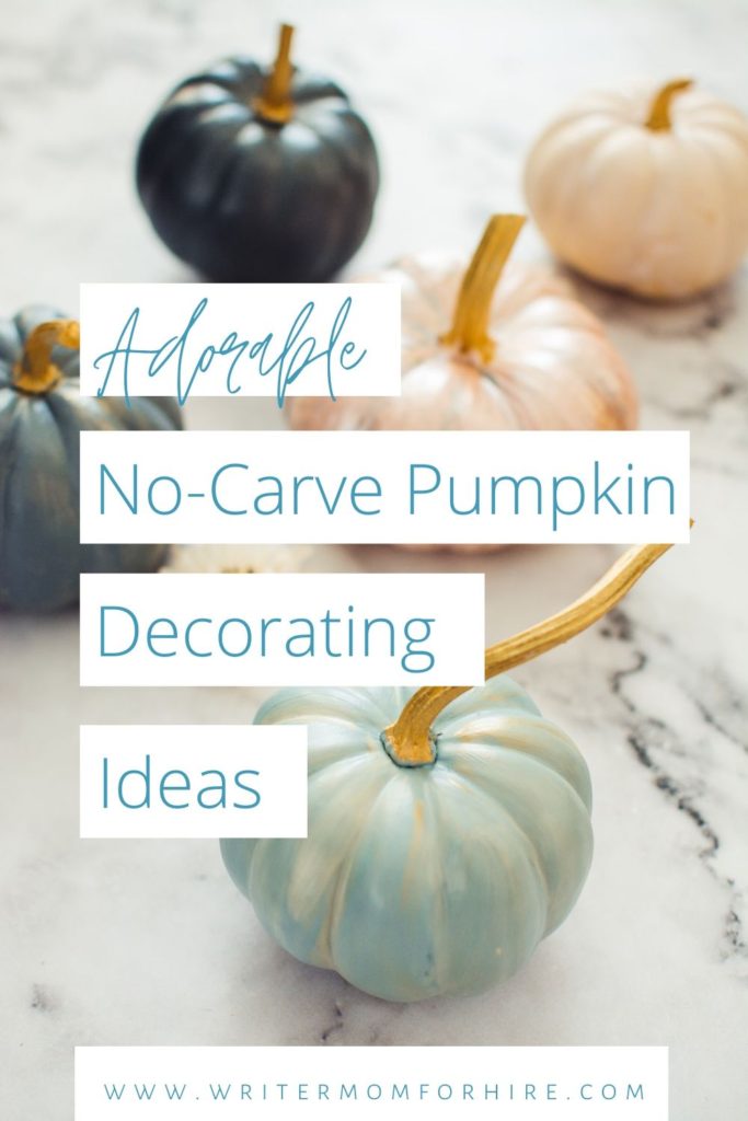 use this graphic to share the no-carve pumpkin decorating ideas on pinterest
