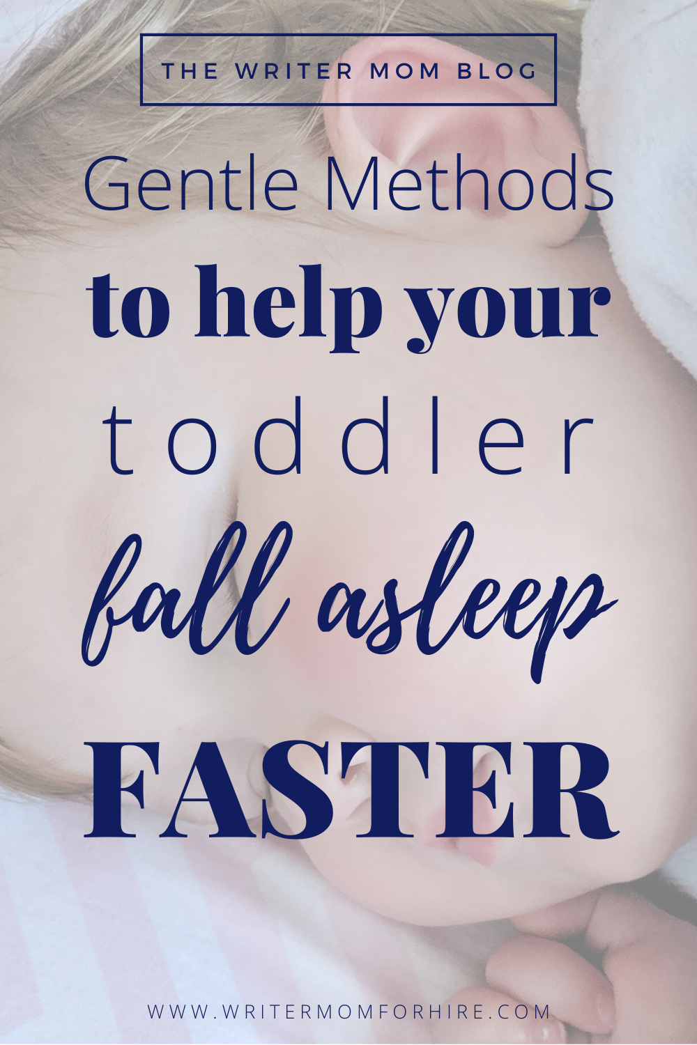 How to Get Your Toddler to Fall Asleep Faster the Writer Mom