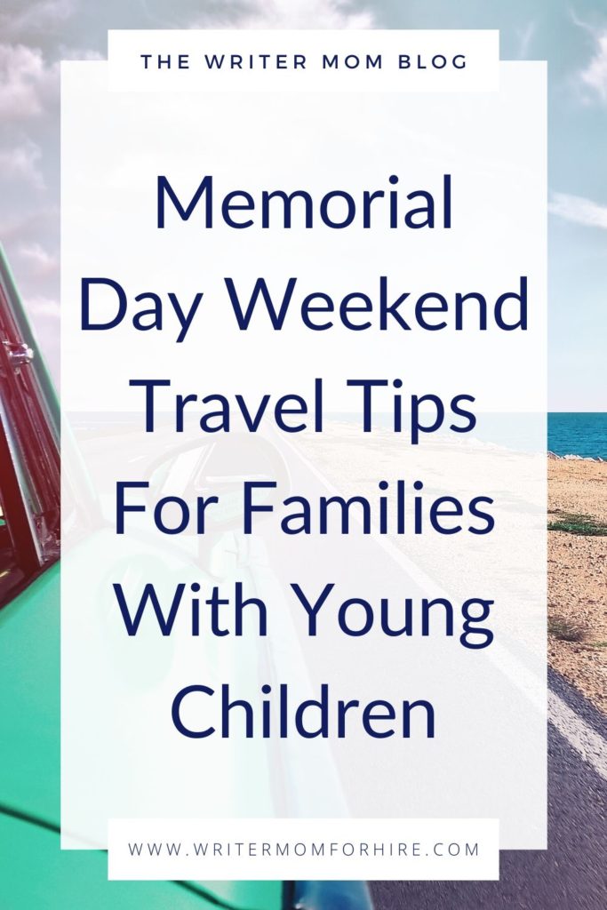 Memorial Day Weekend Travel: Tips for Traveling With Kids - The Writer Mom