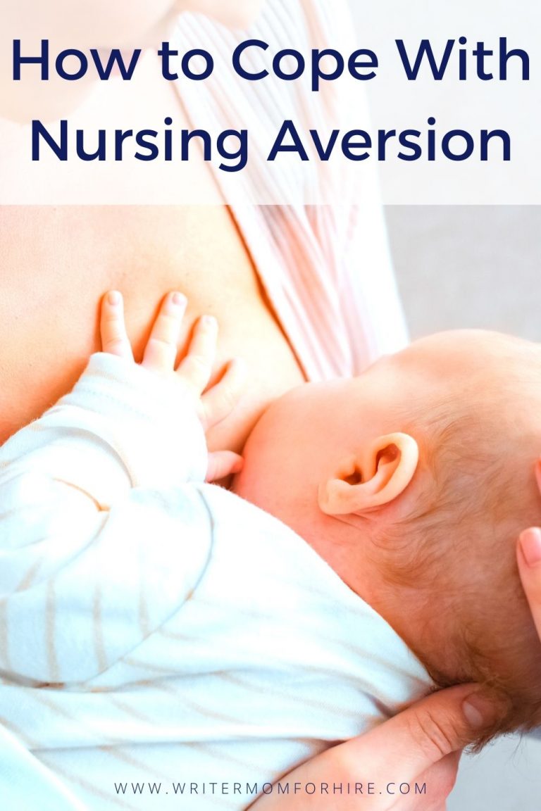 Nursing Aversion - Causes, Symptoms, and Ways to Cope - The Writer Mom