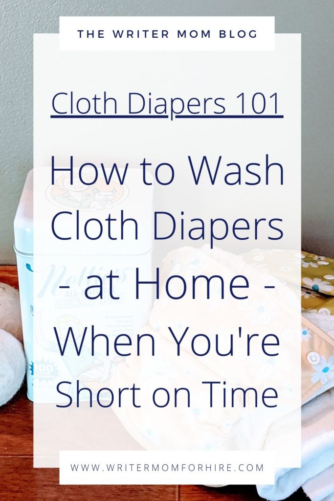How to Wash Cloth Diapers The Busy Mom's Guide the Writer Mom