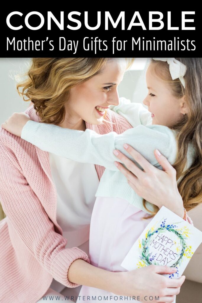 mother hugging her daughter; text that reads: consumable mother's day gifts for minimalists