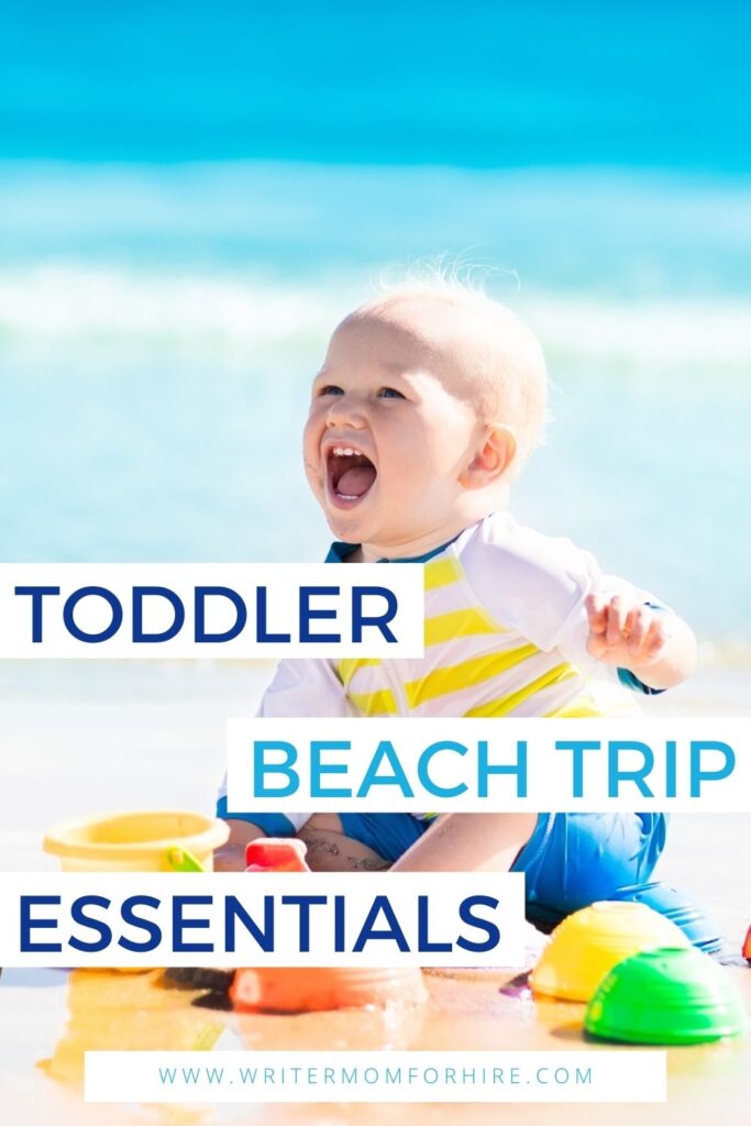 toddler playing on the beach with text that reads: toddler beach trip essentials
