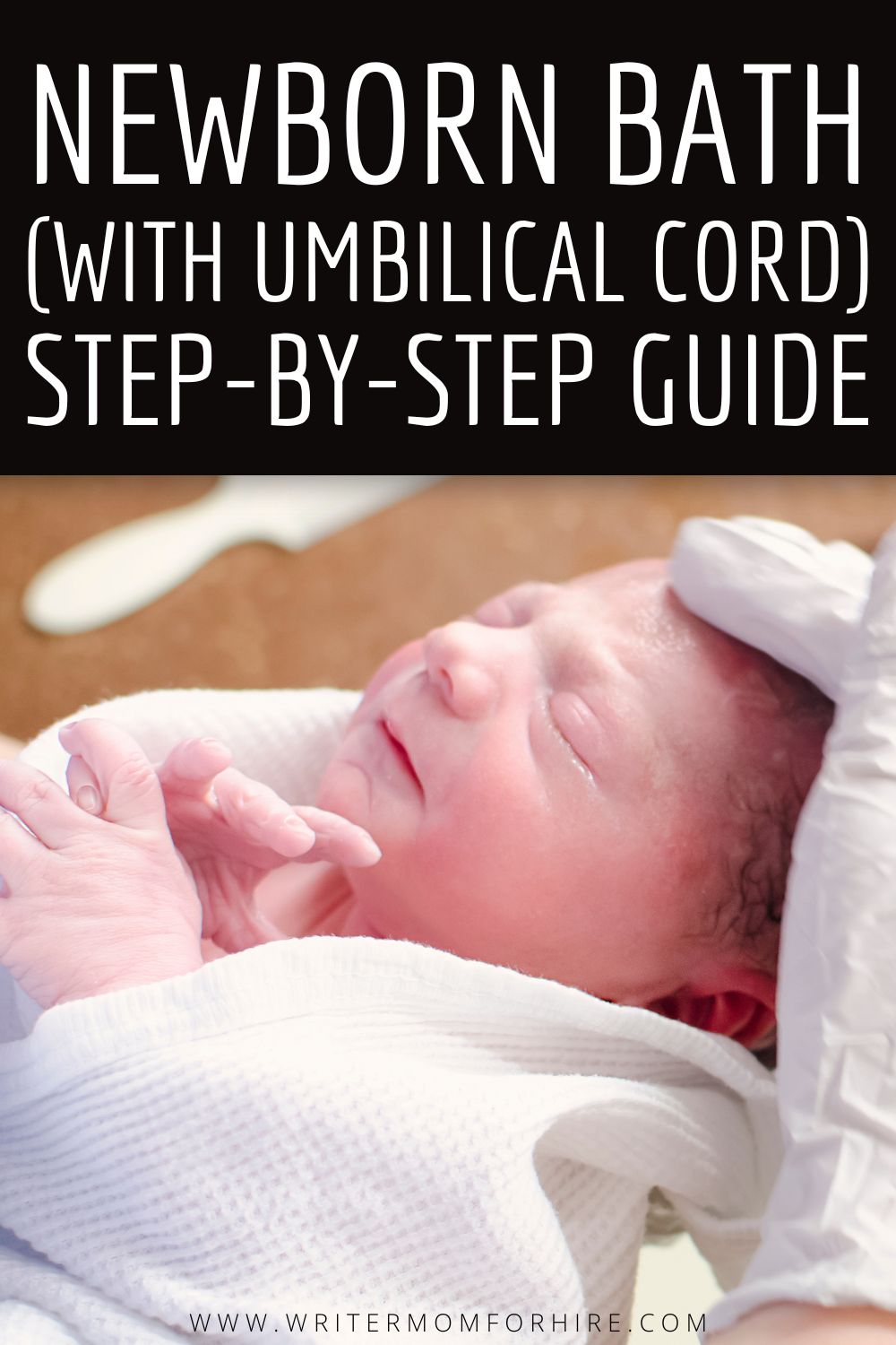 How to Bathe a Newborn Baby With Umbilical Cord the Writer Mom