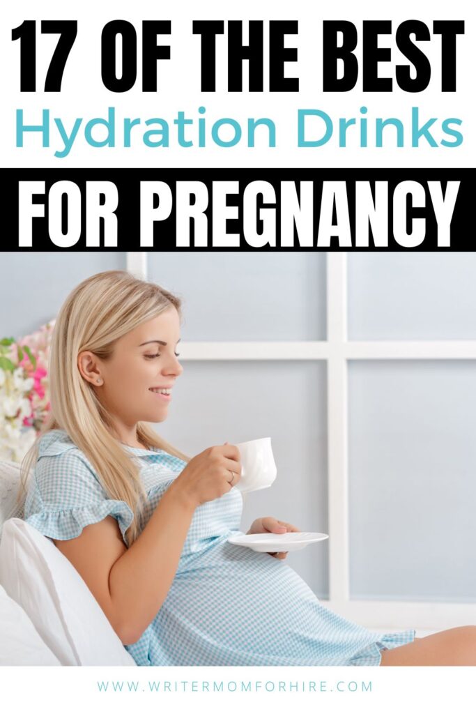 pregnant woman with a white mug in had; text that reads: 17 of the best hydration drinks for pregnancy