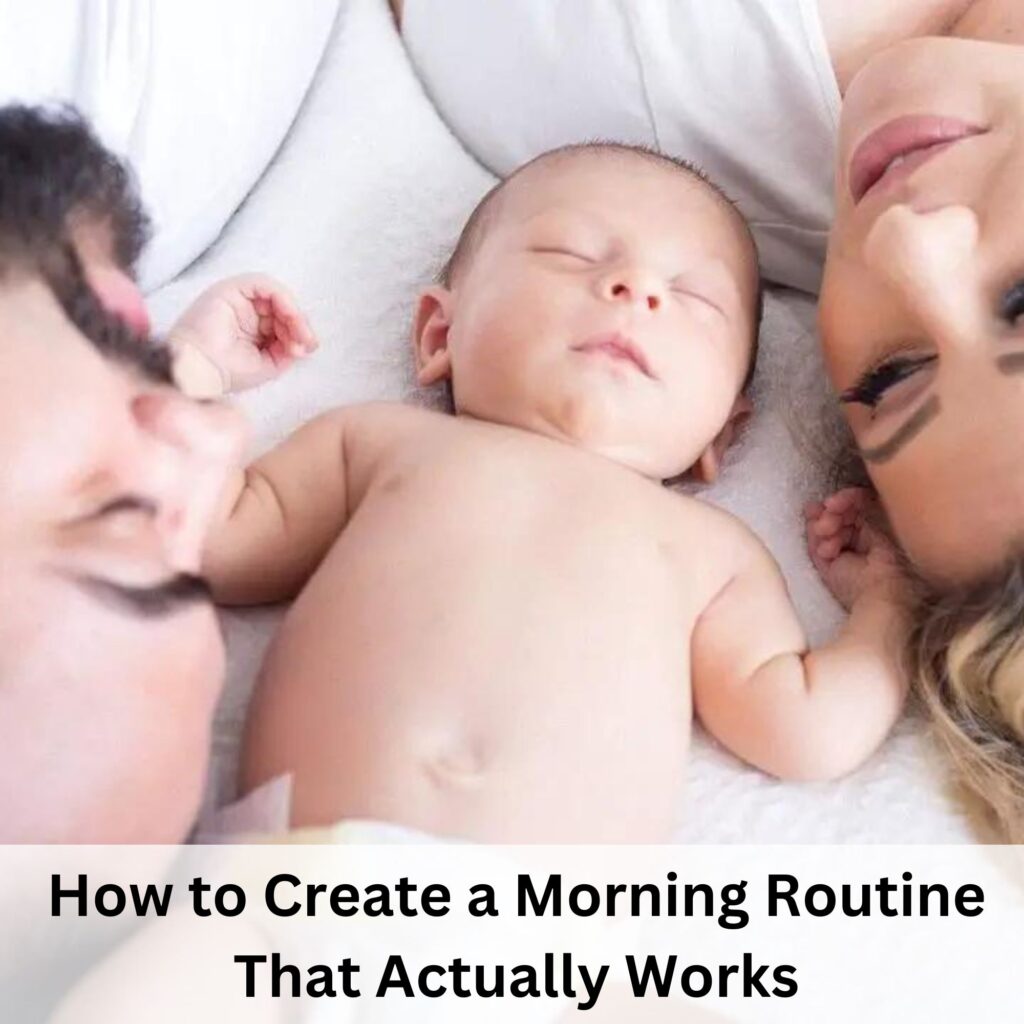 how to create a morning routine that actually works