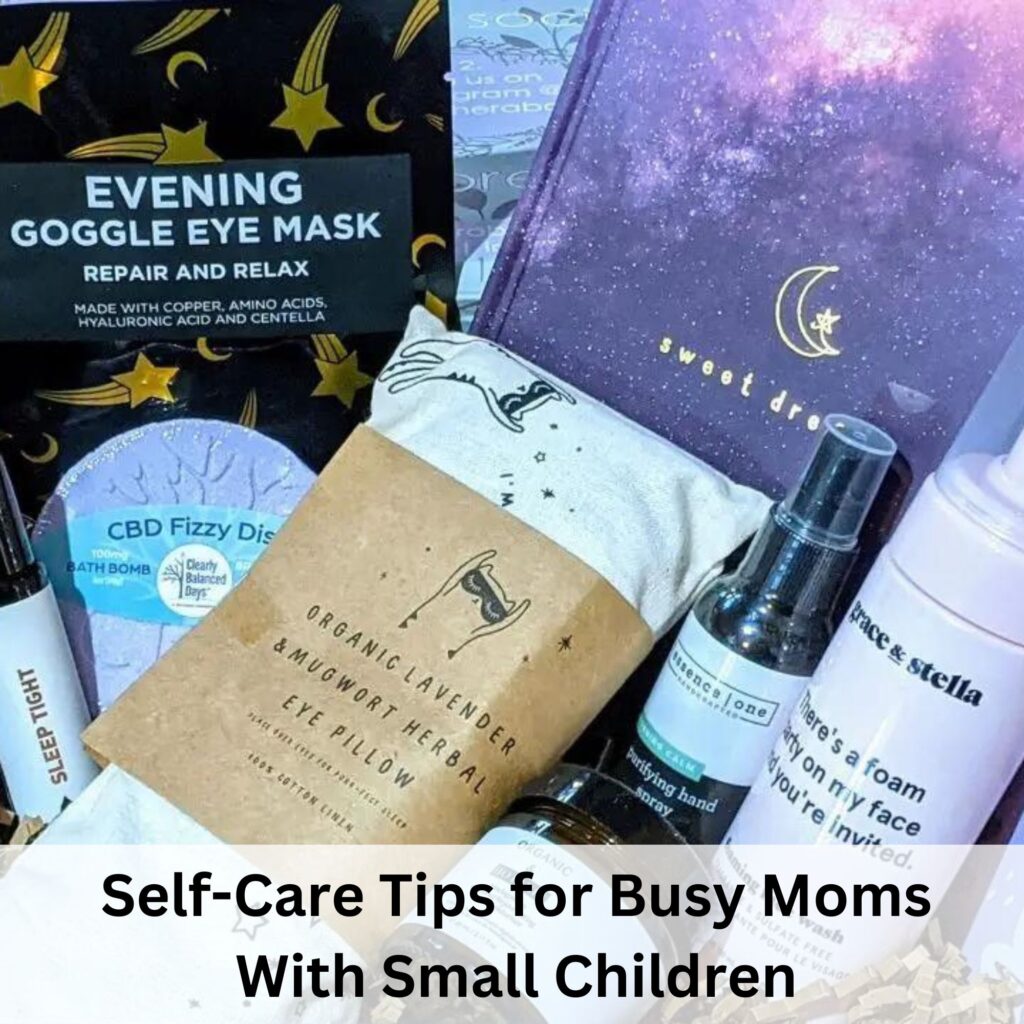 self care tips for busy moms with small children