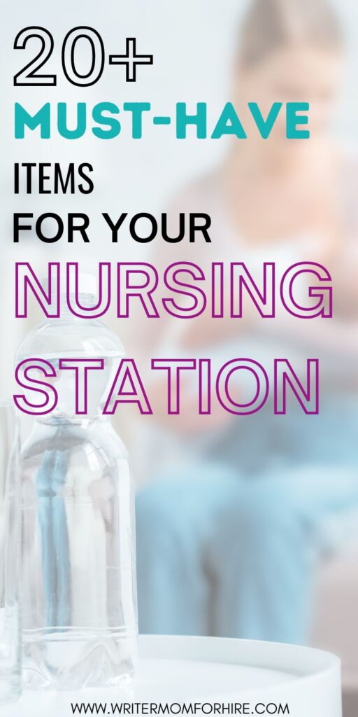 text that read: 20+ must-have items for your nursing station; mom nursing her baby in the background